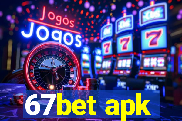 67bet apk